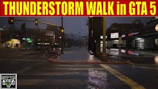 WALKING IN THUNDERSTORM in GTA 5 - for SLEEPING, RELAXING SOUND