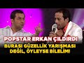 Armağan Çağlayan, Popstar Erkan'ı Fiziken Beğenmedi Erkan Çıldırdı! Popstar