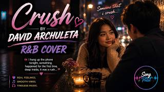 CRUSH | DAVID ARCHULETA | SONG PULSE(R&B COVER)