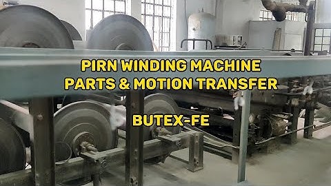 Pirn Winding Machine | Parts & Motion Transfer | BUTEX-FE