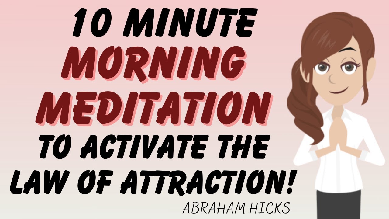 Abraham Hicks Morning Meditation