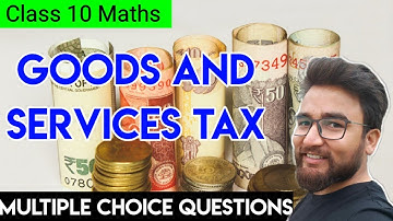 ICSE Class 10th Maths #boardexams  Goods and Services Tax - Multiple Choice Questions