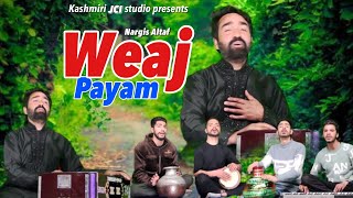 Waej Payam | Nargis Altaf | Arif Ajaz #trending