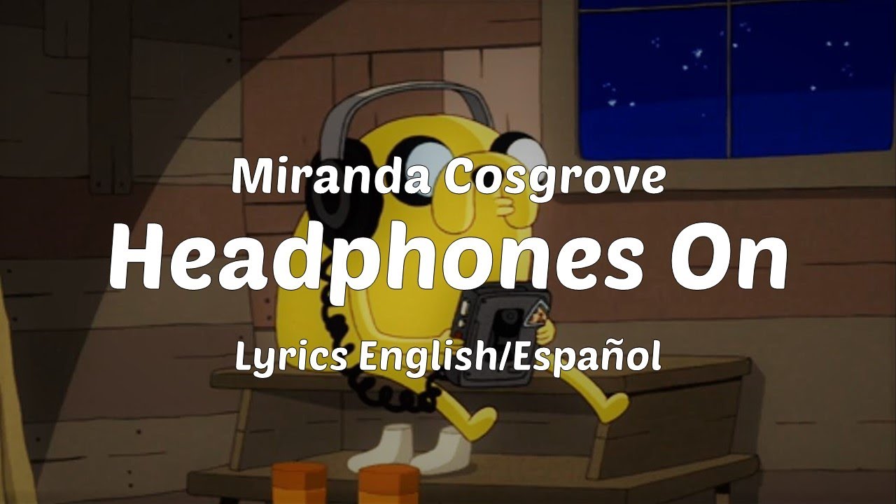 Miranda Cosgrove Headphones On (Lyrics English/Español) YouTube