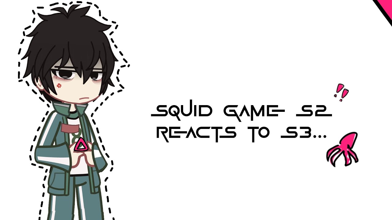 ☆ Squid Game Season 2 Reacts To Season 3... || 1/3 ☆
