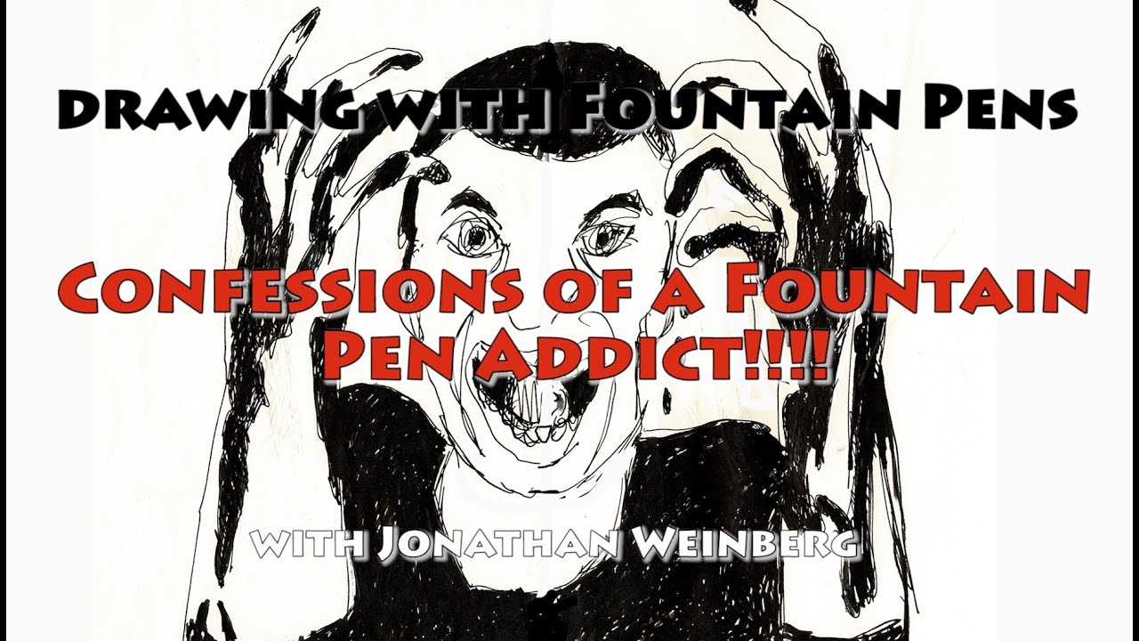 Drawing with Fountain Pens Confessions of a Fountain Pen Addict YouTube