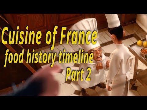 Cuisine of France part 2 food history timeline
