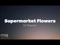 Ed Sheeran - Supermarket Flowers (Lyrics)