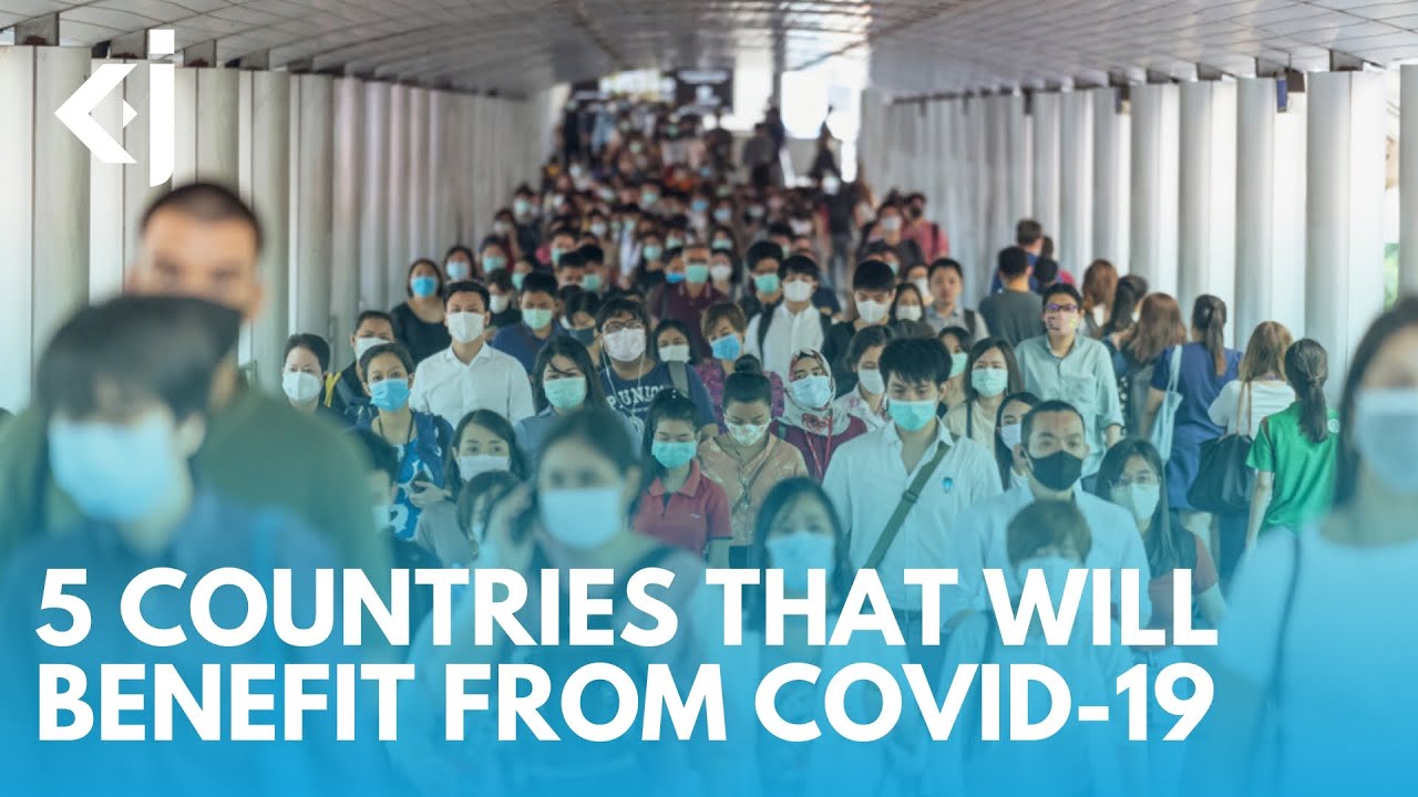 5 COUNTRIES that will BENEFIT from COVID - KJ REPORTS