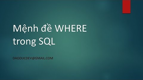 10. Mệnh đề WHERE trong SQL