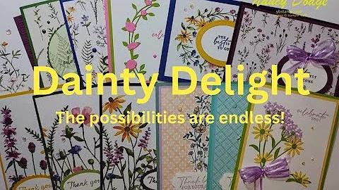 Dainty Delight Cards - The possibilities are endle...