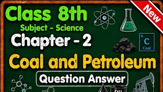 Coal and Petroleum Question Answer Class 8 | NCERT Science Chapter 3 Explained
