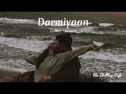Darmiyaan Slowed Reverb Jodi Breakers R Madhavan Bipasha Basu Lo Fi The Chillhop Cafe