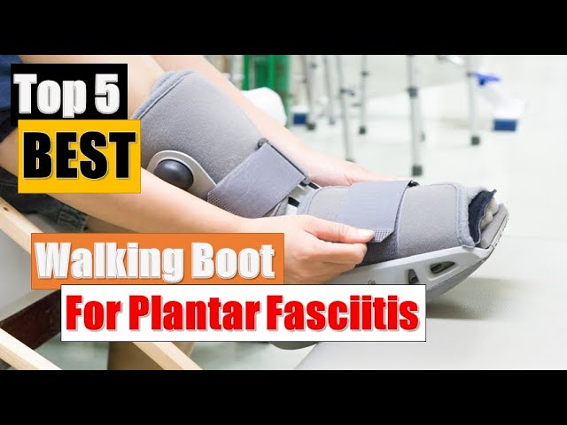 Best Walking Boot For Plantar Fasciitis In 2021 - Top 5 Walking Boot 
