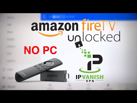 How to Install IPVanish VPN on the Amazon FireTV Stick with - NO PC NEEDED