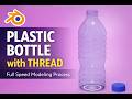 Plastic Bottle with Thread in Blender | Full Speed Modeling Process
