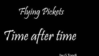 Video thumbnail of "Time After Time by Flying Pickets.wmv"