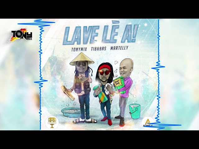 Lave lè a - Tonymix Ft. Ti Babas & Sweet Micky class=