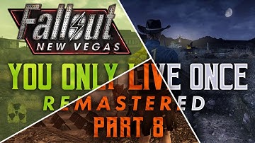 Fallout New Vegas: You Only Live Once Remastered - Part 8 - A Taste Of Your Own Medicine