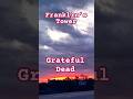 Franklin’s Tower Grateful Dead (10/9/1976) #sunrise #timelapsevideo #gratefulweekend