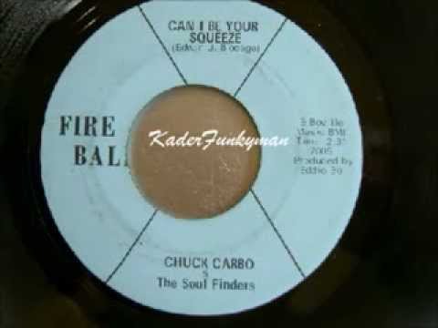 Chuck Carbo & The Soul Finders - Can I Be Your Squeeze
