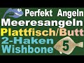 Perfekt Angeln - Plattfischangeln Teil 5 - Wishbone 2-Hakenmontage - Angeln vom Boot und Brandung