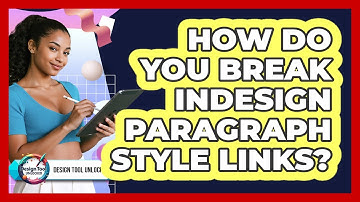 How Do You Break InDesign Paragraph Style Links? - Design Tool Unlocked