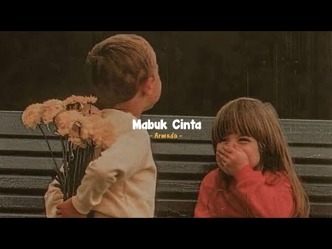 Armada - Mabuk Cinta (Lirik Lagu) Kurasa Ku Sedang Dimabuk Cinta (Speed Up)| Tiktok Version