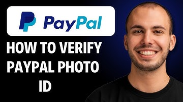 How to Verify PayPal Photo ID [2026 Full GUIDE]