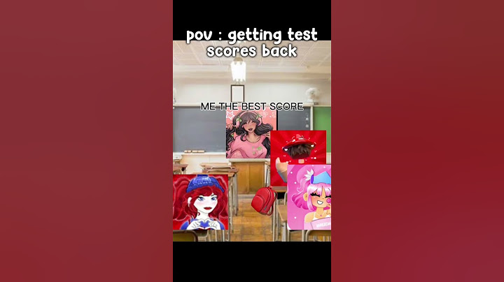 pov: getting test scores back 😭 @vanilbean @KevinoRBLX @WS10YT @Taliamm2 @realauiciq