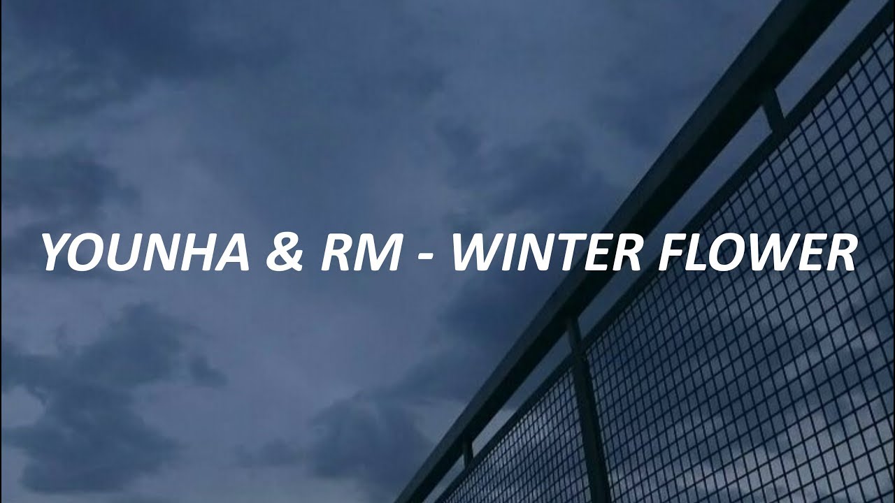 Younha (윤하) 'Winter Flower (ft. RM)' Easy Lyrics YouTube