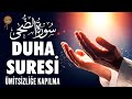 41 Duha Suresi | Rabbin Seni Terk Etmedi, Sana Darılmadı