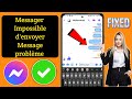 Comment Résoudre Le Problème De L Impossibilité D Envoyer Un Message Sur Messenger Comment Résoudre Le Problème De L Impossibilité D Envoyer Un Message Sur Messenger