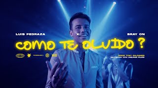 Luis Pedraza, Bray On - Como te olvido? (Video Oficial)