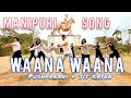 Waana waana  manipuri song  by luckylee dancefit lionmeiteinongsha
