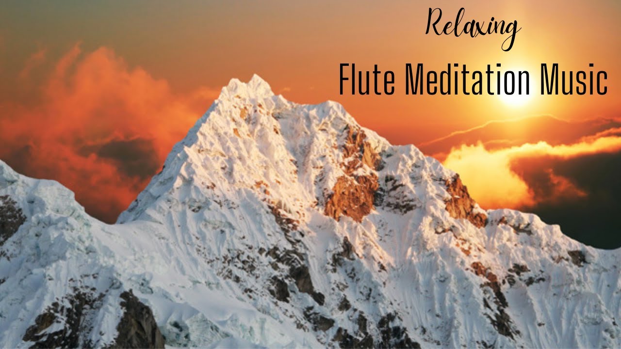 Flute Music for Relaxation Flute Meditation Music Soothing Relaxing