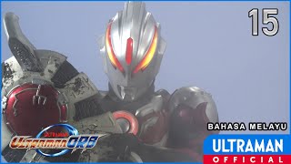 ULTRAMAN ORB Episod 15 'Never Say Never' | Bahasa Melayu / Ultraman Orb Episode 15 -Malay dub-