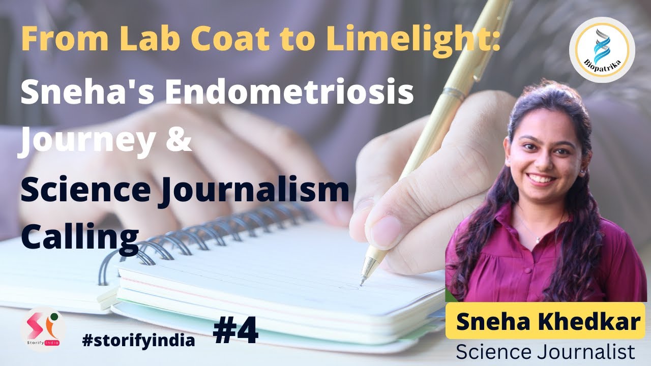 From Lab Coat to Limelight: Sneha's Endometriosis Journey & Science Journalism Calling #storifyindia