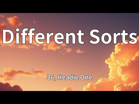 36, Headie One - Different Sorts (Lyrics)