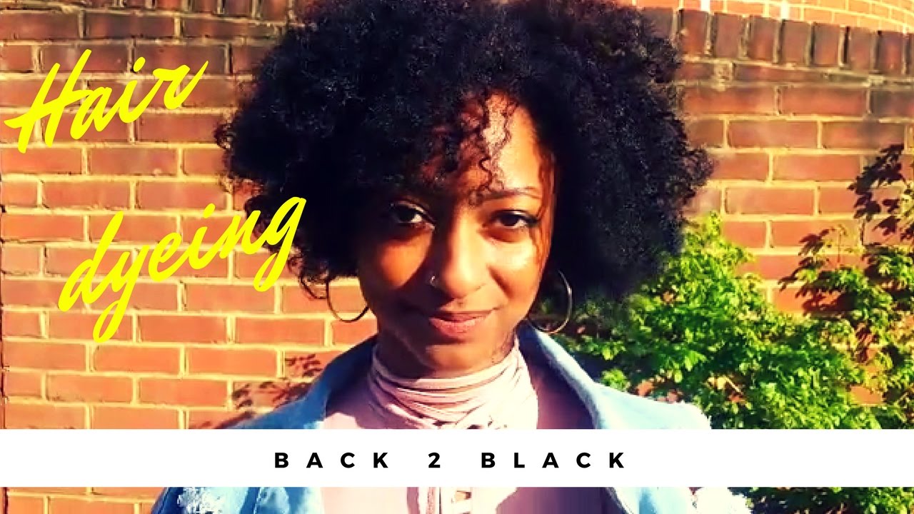 HOW TO DYE YOUR NATURAL HAIR BACK TO BLACK 101 YouTube