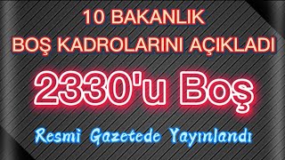 CUMHURBAŞKANLIĞI BOŞ KADROLARI YAYINLADI / 2330 KİŞİ CUMHURBAŞKANLIĞI BOŞ KADROLARI YAYINLADI / 2330 KİŞİ