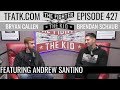 The Fighter and The Kid - Episode 427: Andrew Santino