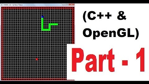 OpenGL & C++ game programming tutorial ( 2D ) | PART 1 | Creating a snake Game