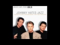 Johnny Hates Jazz - Don't Say It's Love