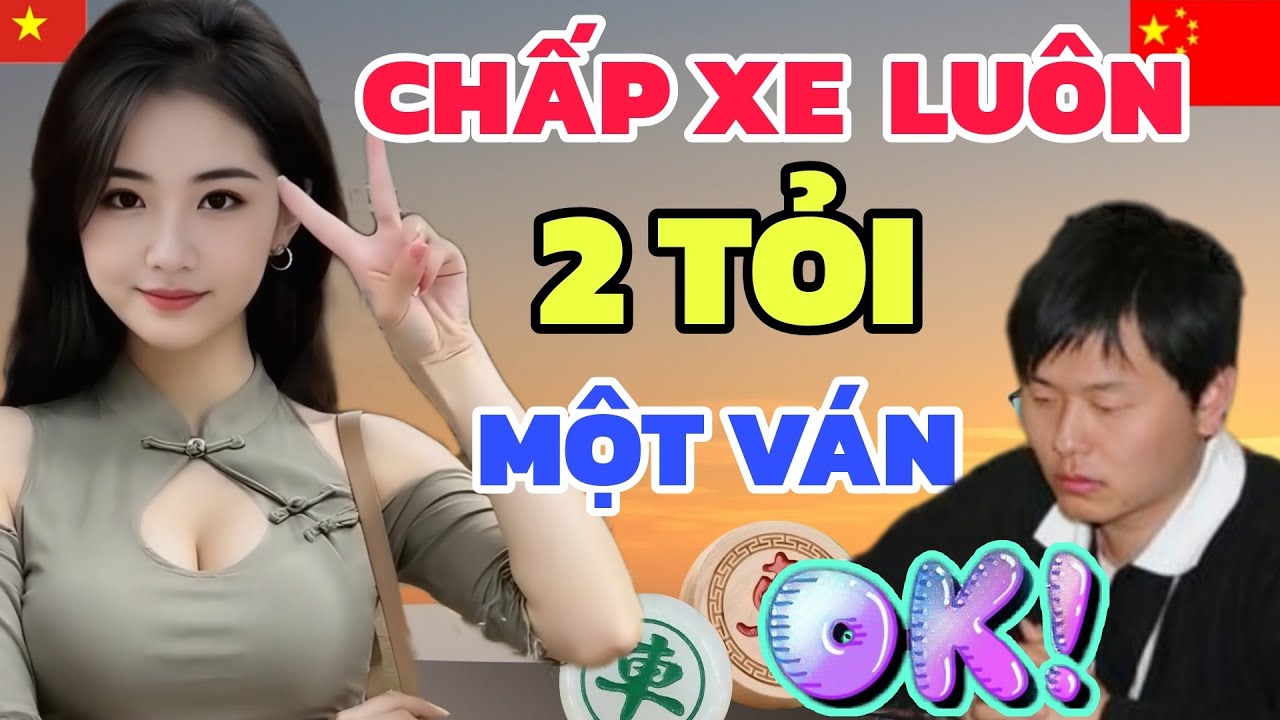 Cờ tướng - Đòi chấp EM GÁI VIỆT 2 xe Đại sư Trung Quốc sốc nặng