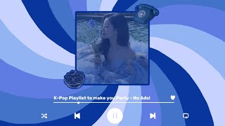 [☆ Ad-Free Kpop Playlist] K-Pop Playlist to make you Party!! 🫐