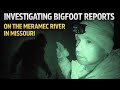 Investigating An Area Off The Meramec River | I Had A Class A Sighting Here