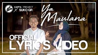 SPECIAL BULAN RAMADHAN _ KAFFA PROJECT Feat. SUKO GR - YAA MAULANA _ COVER ( LYRIC VIDEO )