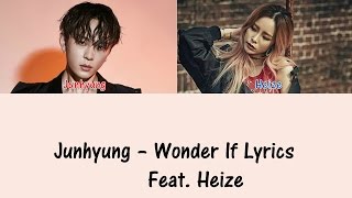 Video thumbnail of "Junhyung - Wonder If Feat. Heize [Hang, Rom & Eng Lyrics]"