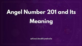 Famous Angel Number 201 and Its Meaning | 201 Meaning ✅ Wealth